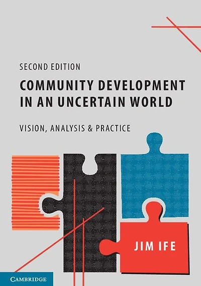 Community Development an Uncertain World: Vision, Analysis and Practice