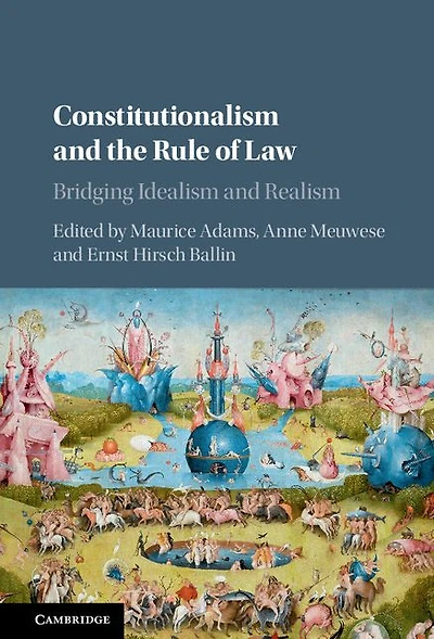 Constitutionalism and the Rule of Law: Bridging Idealism Realism