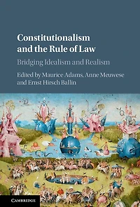 Constitutionalism and the Rule of Law: Bridging Idealism Realism