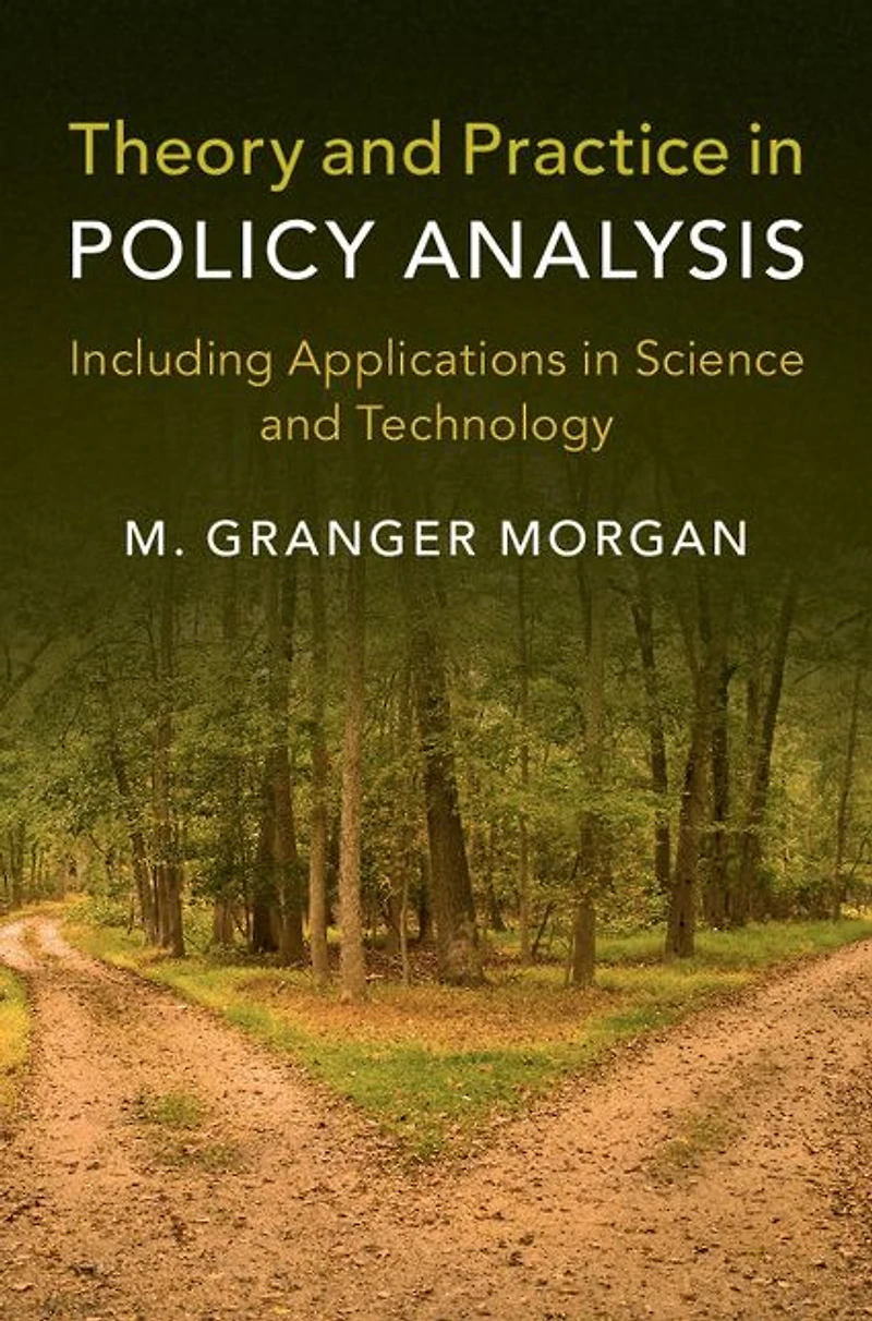 Theory and Practice Policy Analysis: Including Applications Science Technology