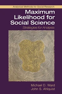 Maximum Likelihood for Social Science: Strategies Analysis