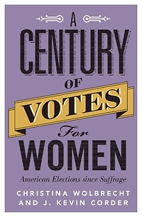 A Century of Votes for Women: American Elections Since Suffrage