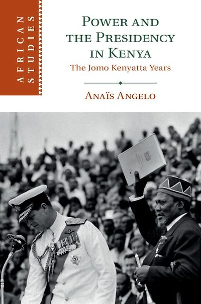 Power and The Presidency Kenya: Jomo Kenyatta Years