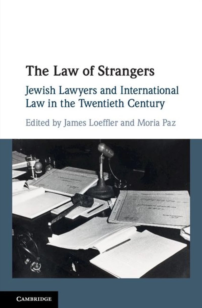 the Law of Strangers: Jewish Lawyers and International Twentieth Century