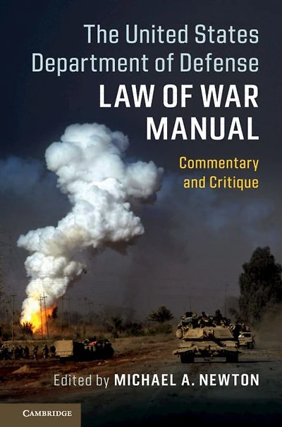 The United States Department of Defense Law War Manual: Commentary and Critique