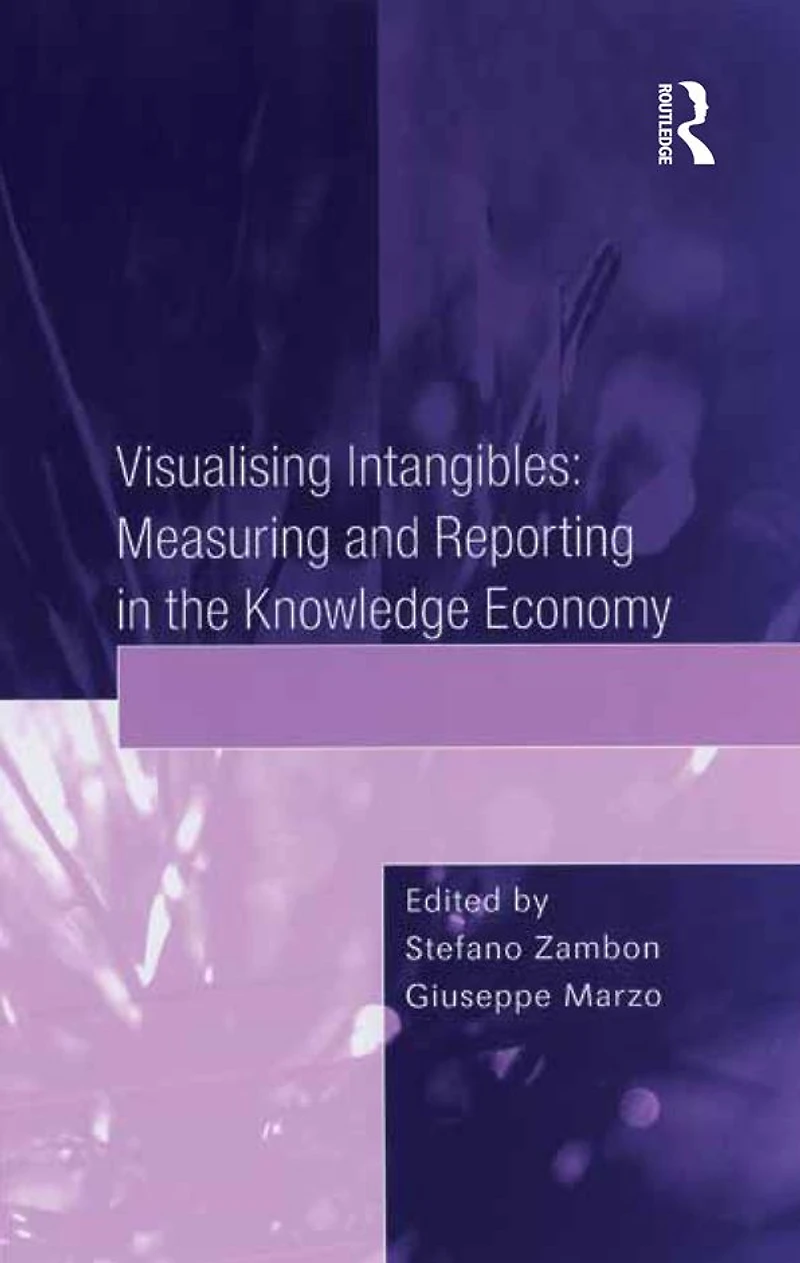 Visualising Intangibles: Measuring and Reporting the Knowledge Economy
