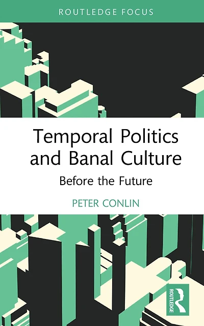 Temporal Politics and Banal Culture: Before the Future