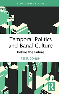 Temporal Politics and Banal Culture: Before the Future