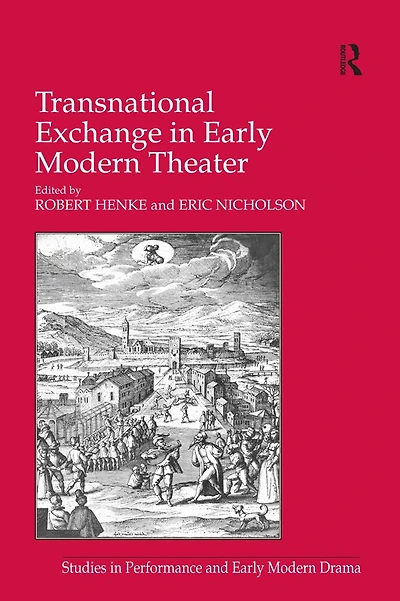 Transnational Exchange Early Modern Theater