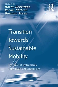 Transition towards Sustainable Mobility: The Role of Instruments, Individuals and Institutions