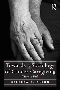 Towards a Sociology of Cancer Caregiving: Time to Feel