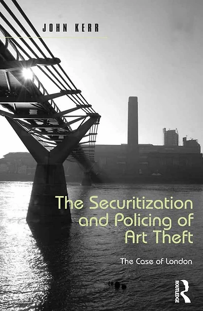 The Securitization and Policing of Art Theft: Case London