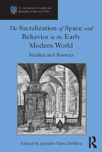 the Sacralization of Space and Behavior Early Modern World: Studies Sources