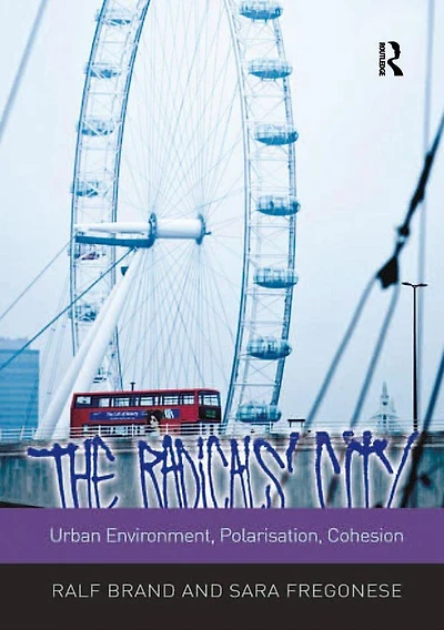 The Radicals' City: Urban Environment, Polarisation, Cohesion