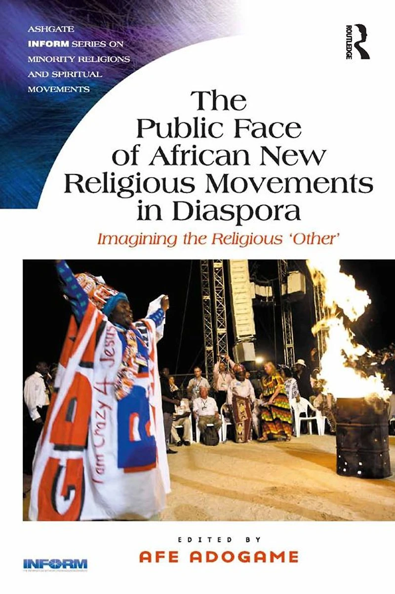 the Public Face of African New Religious Movements Diaspora: Imagining 'Other'