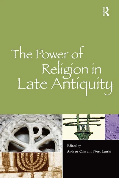 The Power of Religion Late Antiquity