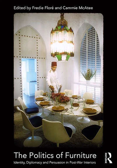 The Politics of Furniture: Identity, Diplomacy and Persuasion Post-War Interiors