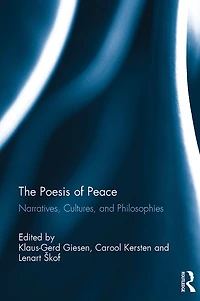 The Poesis of Peace: Narratives, Cultures, and Philosophies