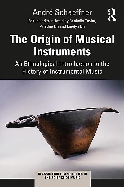 the Origin of Musical Instruments: An Ethnological Introduction to History Instrumental Music