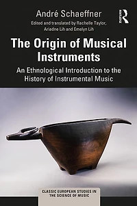 the Origin of Musical Instruments: An Ethnological Introduction to History Instrumental Music