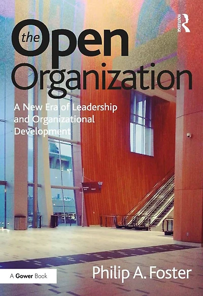 The Open Organization: A New Era of Leadership and Organizational Development