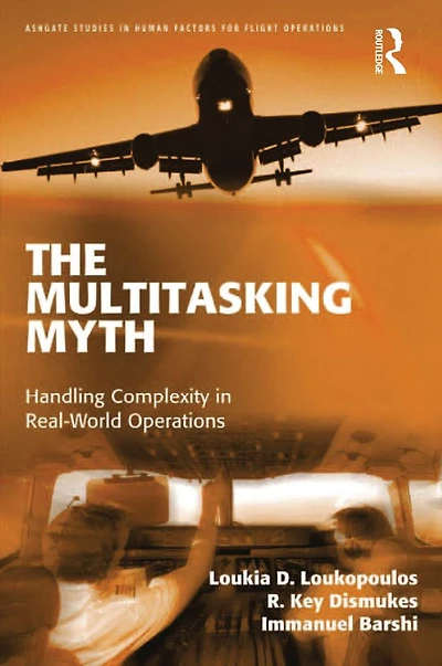 The Multitasking Myth: Handling Complexity Real-World Operations