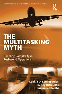 The Multitasking Myth: Handling Complexity Real-World Operations