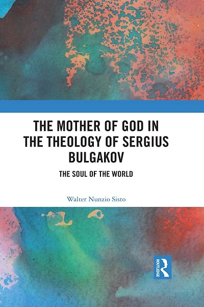 The Mother Of God Theology Sergius Bulgakov: Soul World