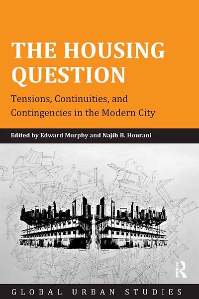 the Housing Question: Tensions, Continuities, and Contingencies Modern City