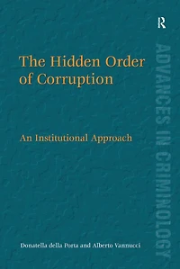 The Hidden Order of Corruption: An Institutional Approach