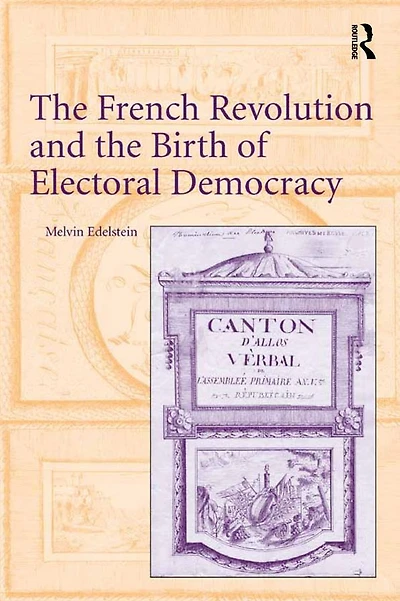 the French Revolution and Birth of Electoral Democracy