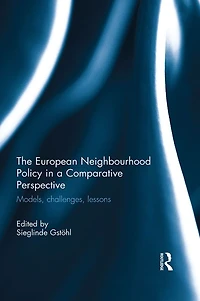 The European Neighbourhood Policy a Comparative Perspective: Models, challenges, lessons