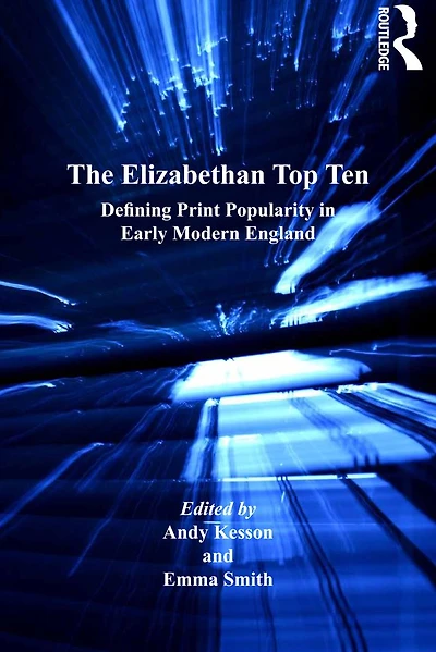 The Elizabethan Top Ten: Defining Print Popularity Early Modern England