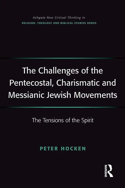 the Challenges of Pentecostal, Charismatic and Messianic Jewish Movements: Tensions Spirit