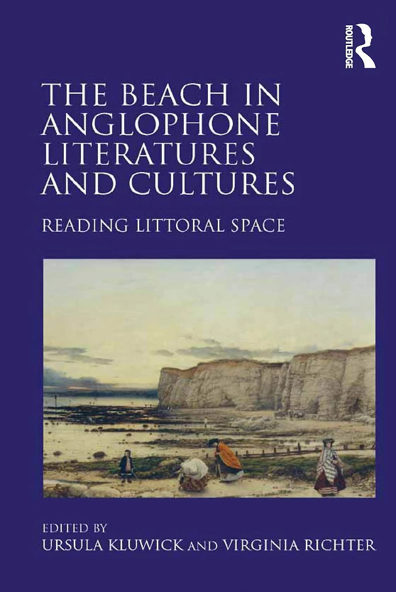 The Beach Anglophone Literatures and Cultures: Reading Littoral Space