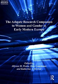 The Ashgate Research Companion to Women and Gender Early Modern Europe
