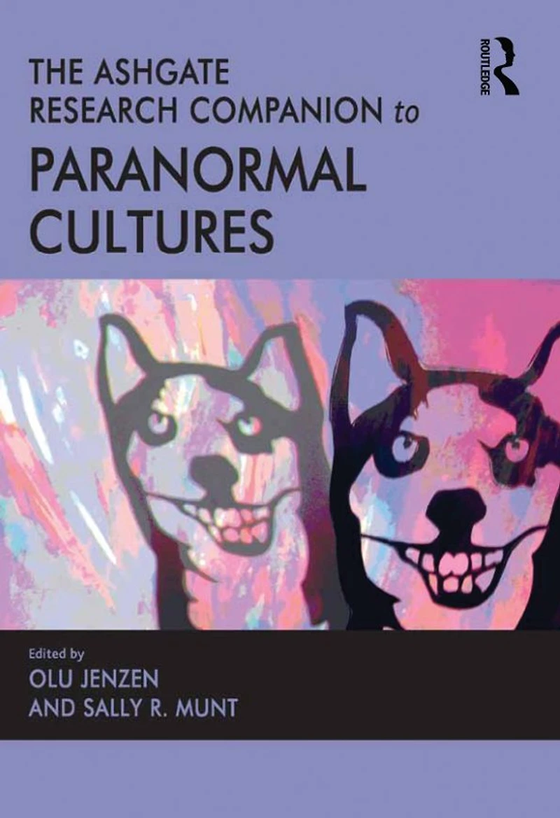 The Ashgate Research Companion to Paranormal Cultures
