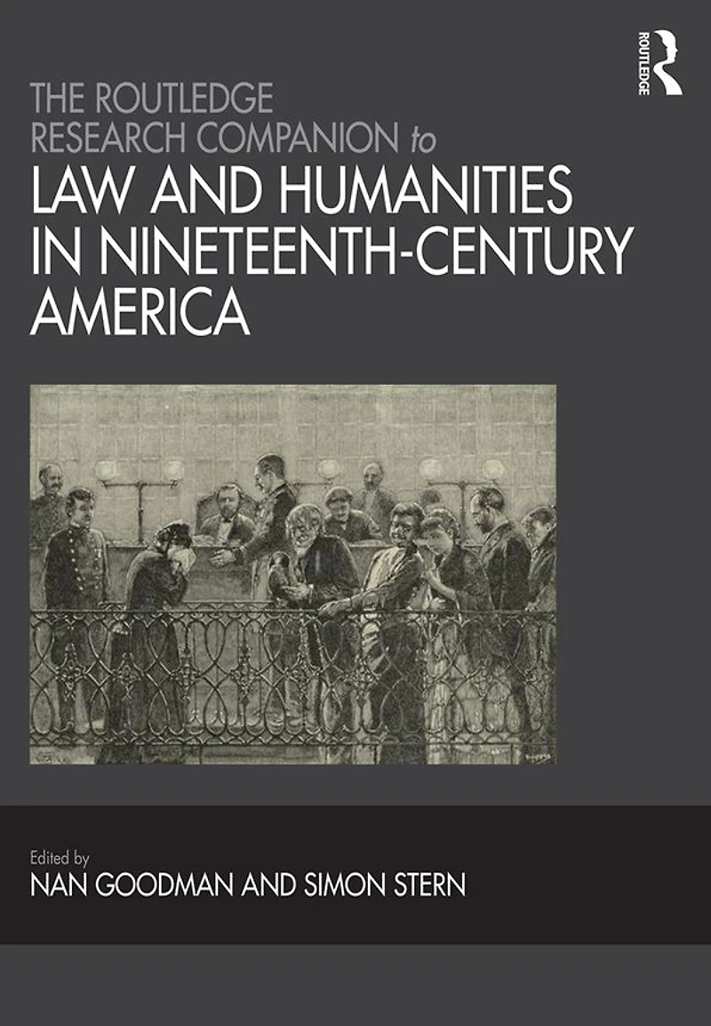 The Routledge Research Companion to Law and Humanities Nineteenth-Century America