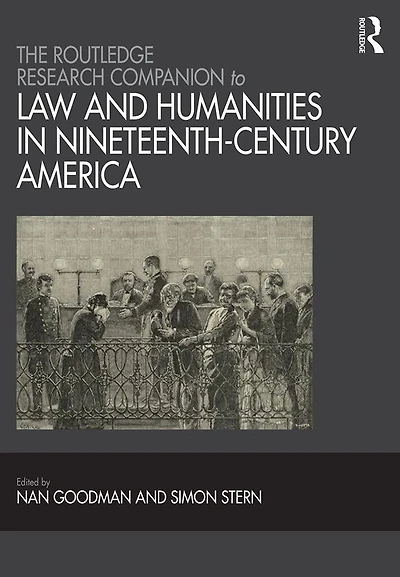 The Routledge Research Companion to Law and Humanities Nineteenth-Century America