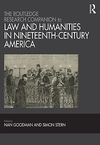 The Routledge Research Companion to Law and Humanities Nineteenth-Century America