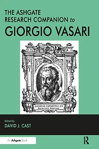 The Ashgate Research Companion to Giorgio Vasari