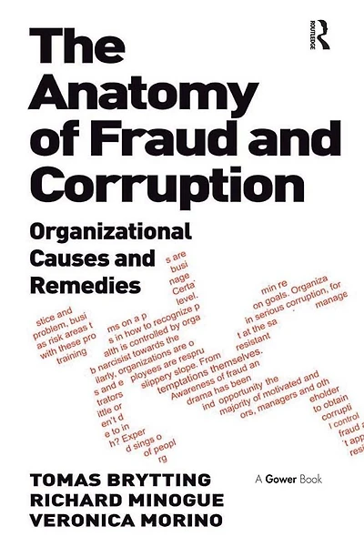 The Anatomy of Fraud and Corruption: Organizational Causes Remedies