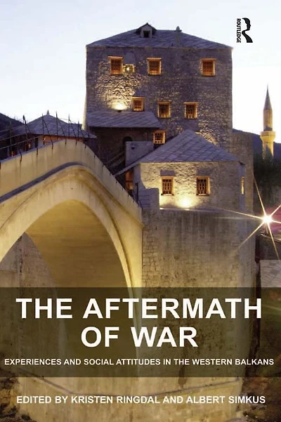 the Aftermath of War: Experiences and Social Attitudes Western Balkans