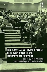 The 'Long 1970s': Human Rights, East-West Détente and Transnational Relations
