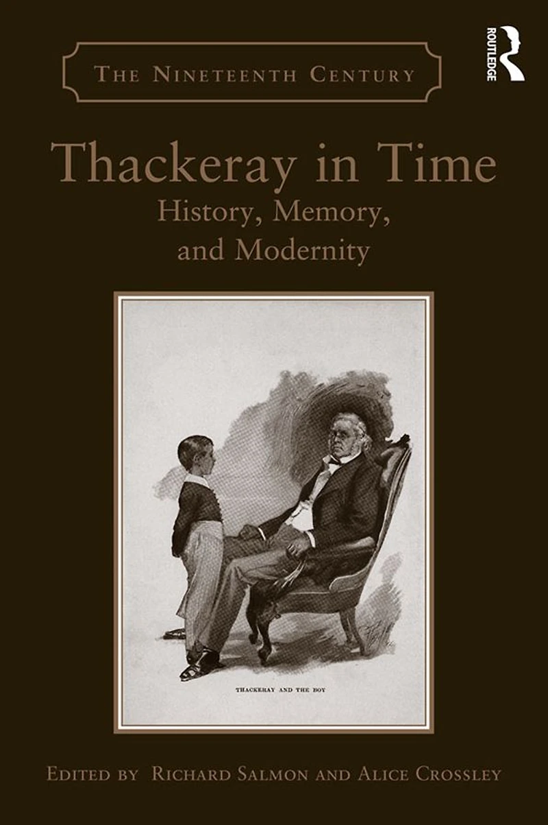 Thackeray Time: History, Memory, and Modernity