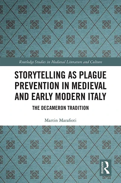 Storytelling as Plague Prevention Medieval and Early Modern Italy: The Decameron Tradition