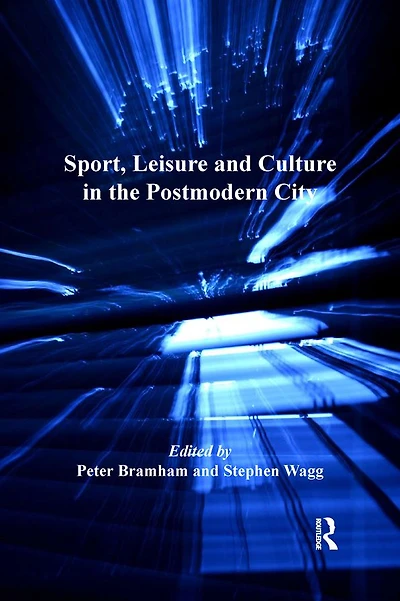 Sport, Leisure and Culture the Postmodern City
