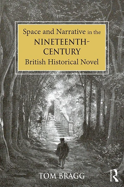 Space and Narrative the Nineteenth-Century British Historical Novel