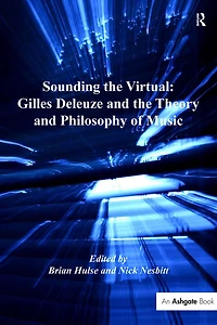 Sounding the Virtual: Gilles Deleuze and Theory Philosophy of Music