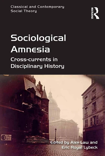 Sociological Amnesia: Cross-currents Disciplinary History